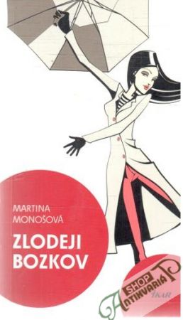 Zlodeji bozkov - Monošová Martina