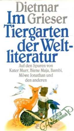 Im Tiergarten der Weltliteratur - Grieser Dietmar