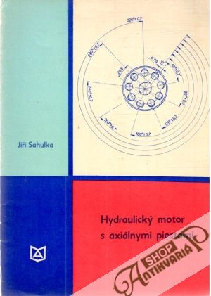 Hydraulický motor s axiálnymi piestami - Sahulka Jiří