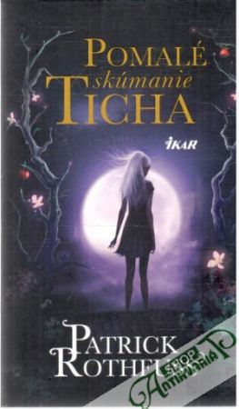 Pomalé skúmanie ticha - Rothfuss Patrick