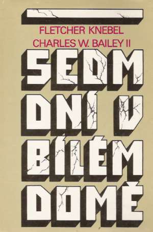 Sedm dní v Bílém domě - Knebel Fletcher