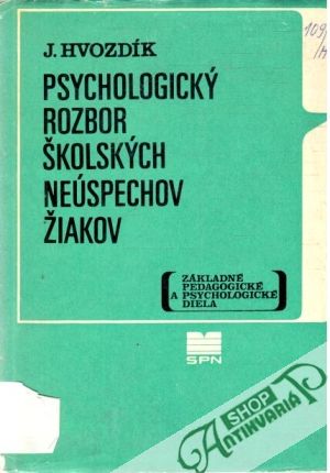 Psychologický rozbor školských neúspechov žiakov - Hvozdík J.