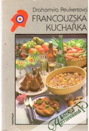 Francouzská kuchařka - Peukertová Drahomíra