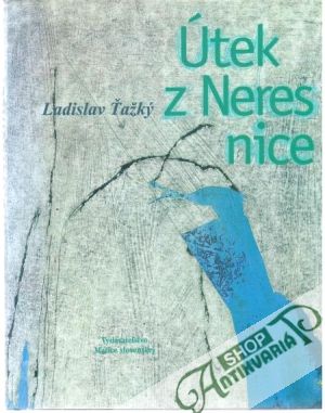 Útek z Neresnice - Ťažký Ladislav