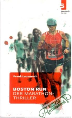 Boston run - der marathon-thriller - Lauenroth Frank