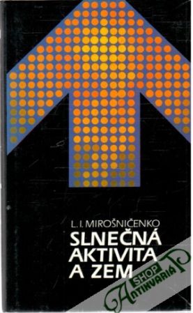 Slnečná aktivita a zem - Mirošničenko L.I.