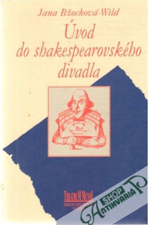 Úvod do shakespearovského divadla - Bžochová-Wild Jana