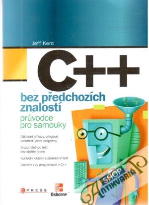 C++ bez předchozích znalostí - Kent Jeff