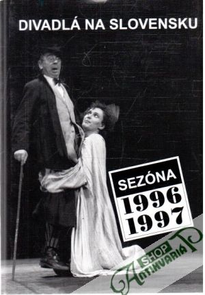 Divadlá na Slovensku - sezóna 1996-1997 - Kolektív autorov