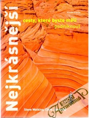 Nejkrásnější cesty, které byste měli podniknout - Watkins Steve, Jonesová Clare
