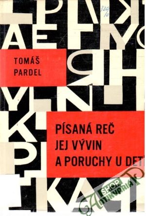 Písaná reč, jej vývin a poruchy u detí - Pardel Tomáš