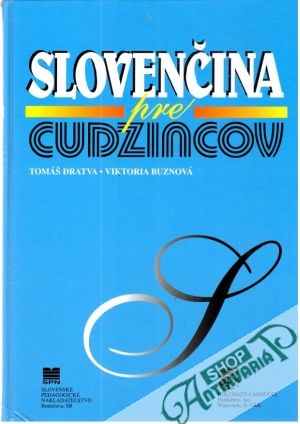 Slovenčina pre cudzincov - Dratva Tomáš, Buznová Viktoria