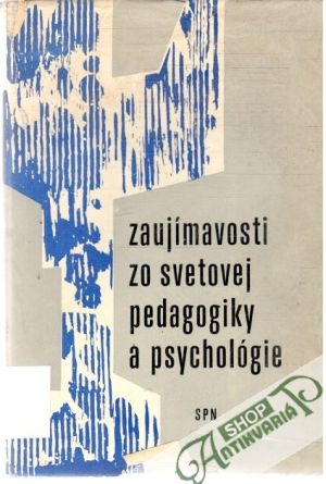 Zaujímavosti zo svetovej pedagogiky a psychológie - Kolektív autorov