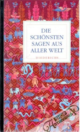 Die schonsten sagen aus aller welt - Kolektív autorov