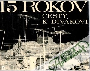 15 rokov cesty k divákovi - Koščo Ján a kolektív