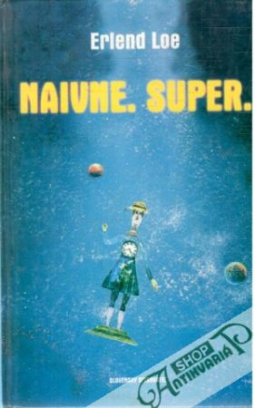 Naivne. Super. - Loe Erlend