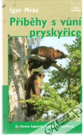 Příběhy s vuní pryskyřice - Mráz Igor