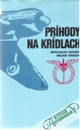 Príhody na krídlach - Horák Miroslav, Varsik Milan