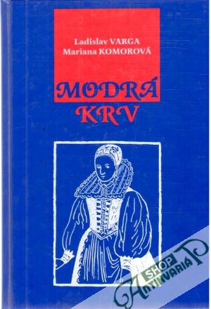 Modrá krv - Varga Ladislav, Komorová Mariana