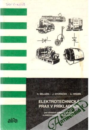 Elektrotechnická prax v príkladoch - Meluzin, Dvořáček, Hrebík
