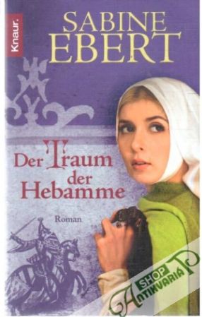 Der Traum der Hebamme - Ebert Sabine