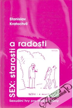 Sex: starosti a radosti - Kratochvíl Stanislav