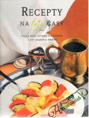 Recepty na fajn časy - Bukovský Igor, Bukovská Erika