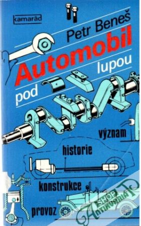 Automobil pod lupou - Beneš Petr