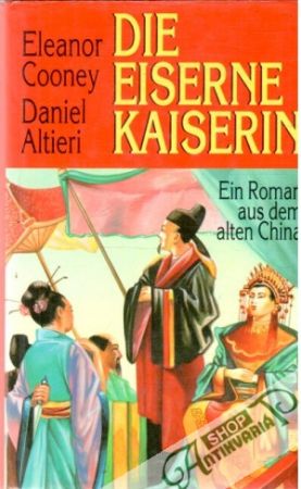 Die eiserne Kaiserin - Cooney Eleanor, Altieri Daniel