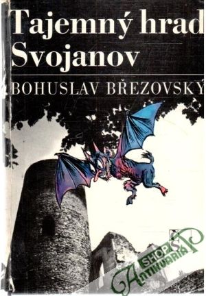 Tajemný hrad Svojanov - Březovský Bohuslav
