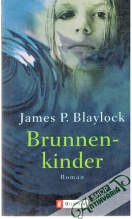 Brunnenkinder - Blaylock James P.