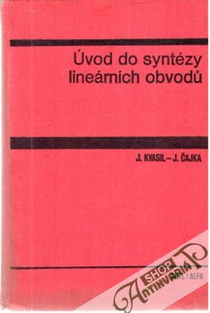 Úvod do syntézy lineárních obvodu - Kvasil J., Čajka J.