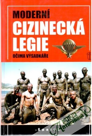 Moderní cizinecká legie očima výsadkáře - Špalek Jiří