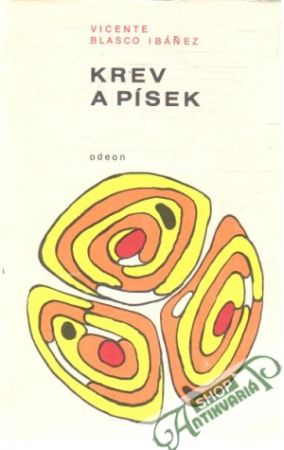 Krev a písek - Ibáňez Vicente Blasco