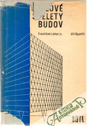 Ocelové skelety budov - Lehar F., Opatřil J.