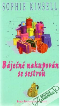 Báječné nakupování se sestrou - Kinsella Sophie