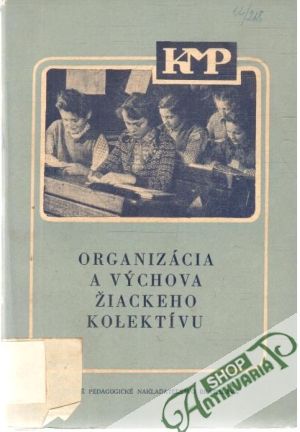 Organizácia a výchova žiackeho kolektívu - Kolektív autorov
