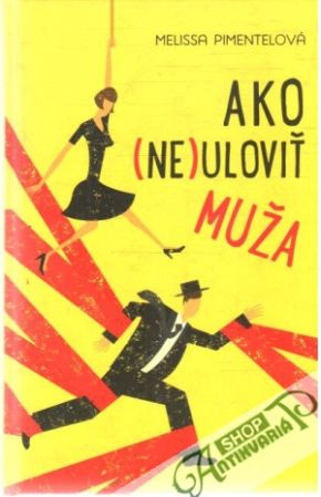 Ako (ne)uloviť muža - Pimentelová Melissa