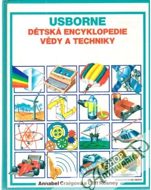 Dětská encyklopedie vědy a techniky - Craigová Annabel, Rosney Cliff