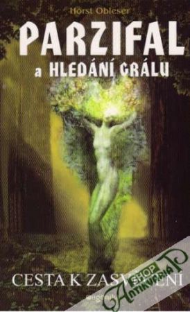 Parzifal a hledání grálu - Cesta k zasvěcení - Obleser Horst