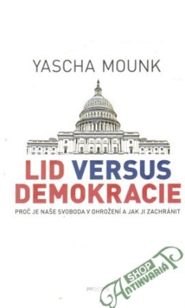 Lid versus demokracie - Mounk Yascha