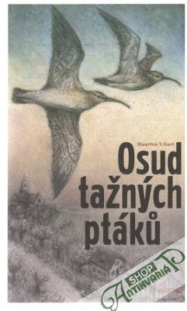 Osud tažných ptáku - Hart Maarten´t