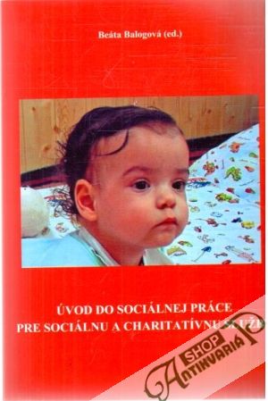 Úvod do sociálnej práce pre sociálnu a charitatívnu službu - Balogová Beáta