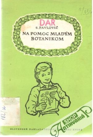 Na pomoc mladým botanikom - Pavlovič S.