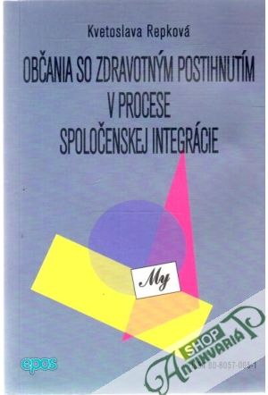Občania so zdravotným postihnutím v procese spoločenskej integrácie - Repková Kvetoslava