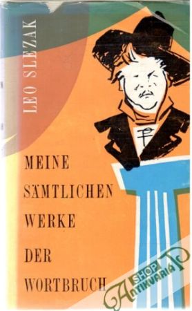 Meine sämtlichen Werke, Der wortbruch - Slezak Leo