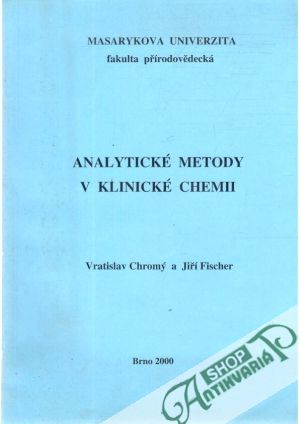 Analytické metody v klinické chemii - Chromý Vratislav, Fischer Jiří