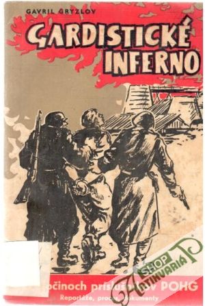 Gardistické inferno - Gryzlov Gavril