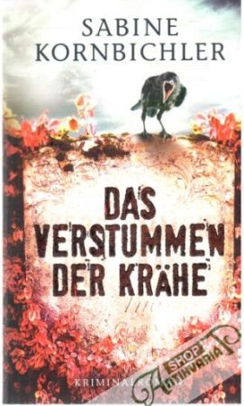 Das verstummen der Krähe - Kornbichler Sabine
