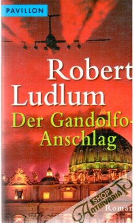 Der Gandolfo-Anschlag - Ludlum Robert